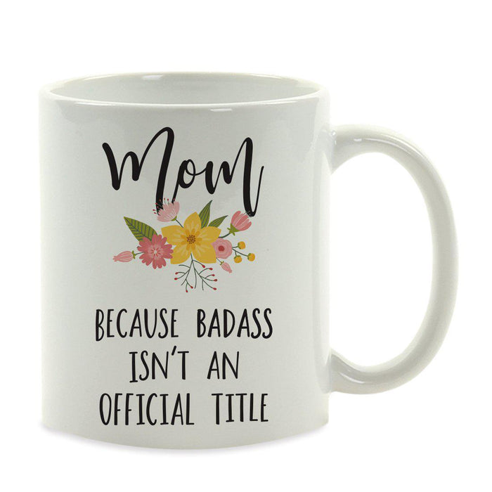 Andaz Press 11oz Badass Isn't An Official Title Floral Graphic Coffee Mug-Set of 1-Andaz Press-Mom-