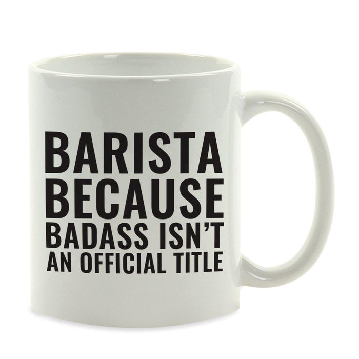 Andaz Press 11oz Badass Isn't an Official Title Modern Style Coffee Mug-Set of 1-Andaz Press-Barber-