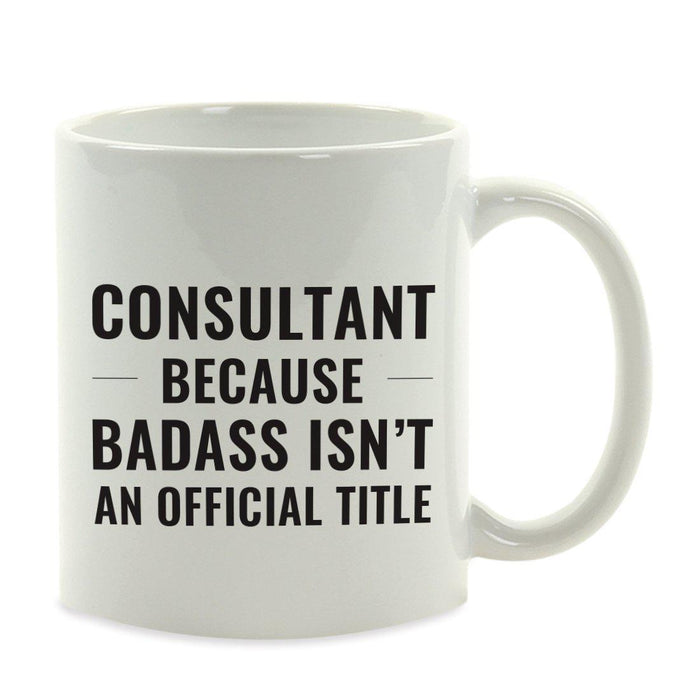 Andaz Press 11oz Badass Isn't an Official Title Modern Style Coffee Mug-Set of 1-Andaz Press-Consultant-