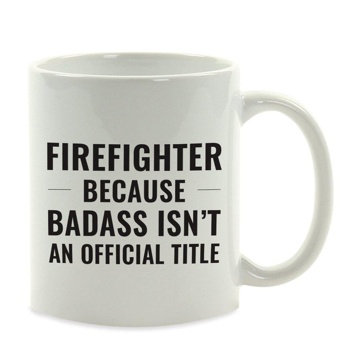 Andaz Press 11oz Badass Isn't an Official Title Modern Style Coffee Mug-Set of 1-Andaz Press-Firefighter-