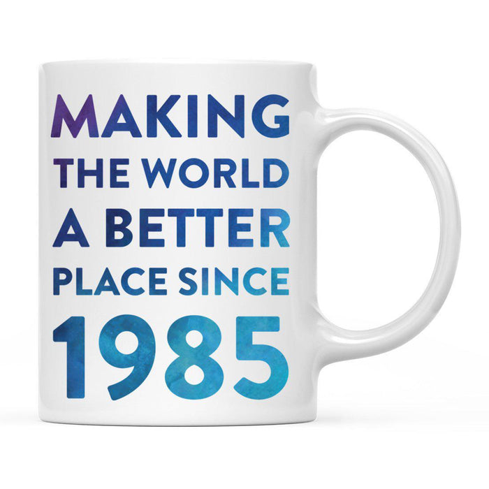 Andaz Press 11oz Birthday Milestone Making World a Better Place Coffee Mug-Set of 1-Andaz Press-1985-