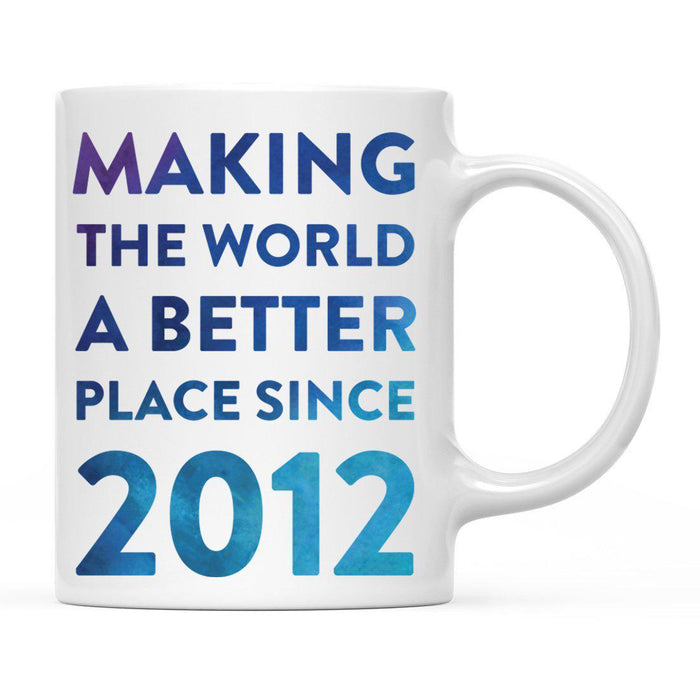 Andaz Press 11oz Birthday Milestone Making World a Better Place Coffee Mug-Set of 1-Andaz Press-2012-