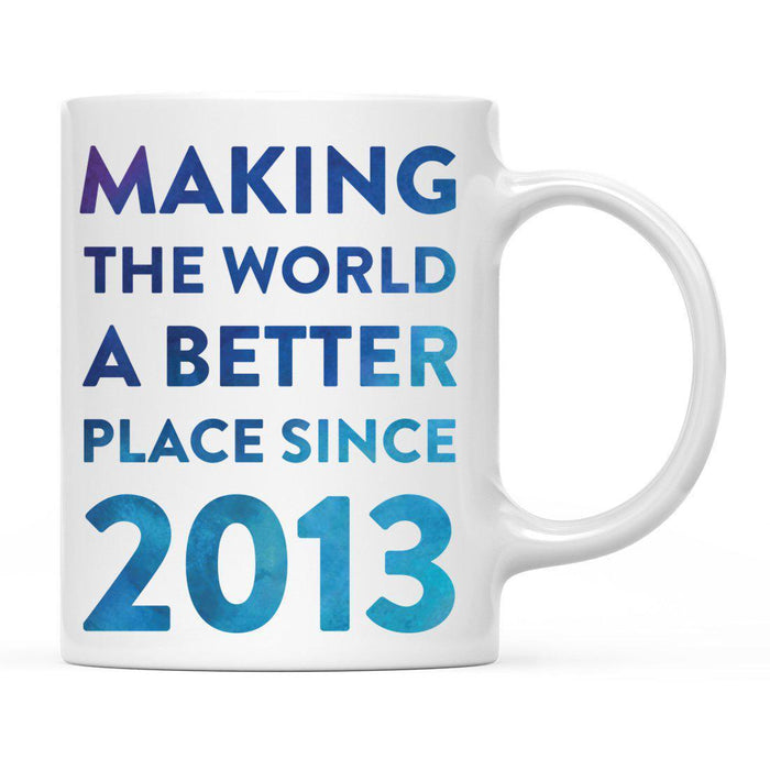 Andaz Press 11oz Birthday Milestone Making World a Better Place Coffee Mug-Set of 1-Andaz Press-2013-