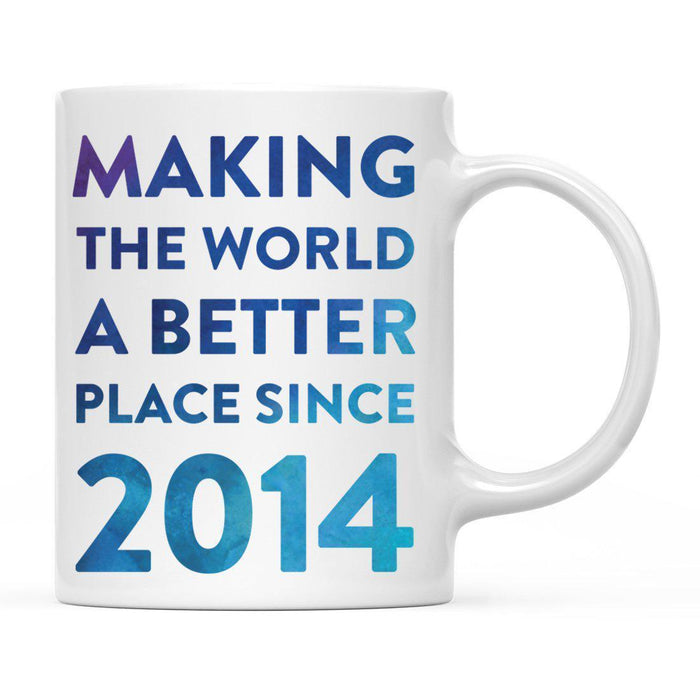 Andaz Press 11oz Birthday Milestone Making World a Better Place Coffee Mug-Set of 1-Andaz Press-2014-