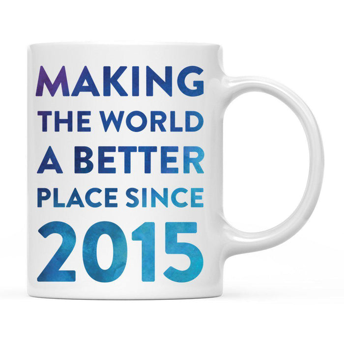 Andaz Press 11oz Birthday Milestone Making World a Better Place Coffee Mug-Set of 1-Andaz Press-2015-
