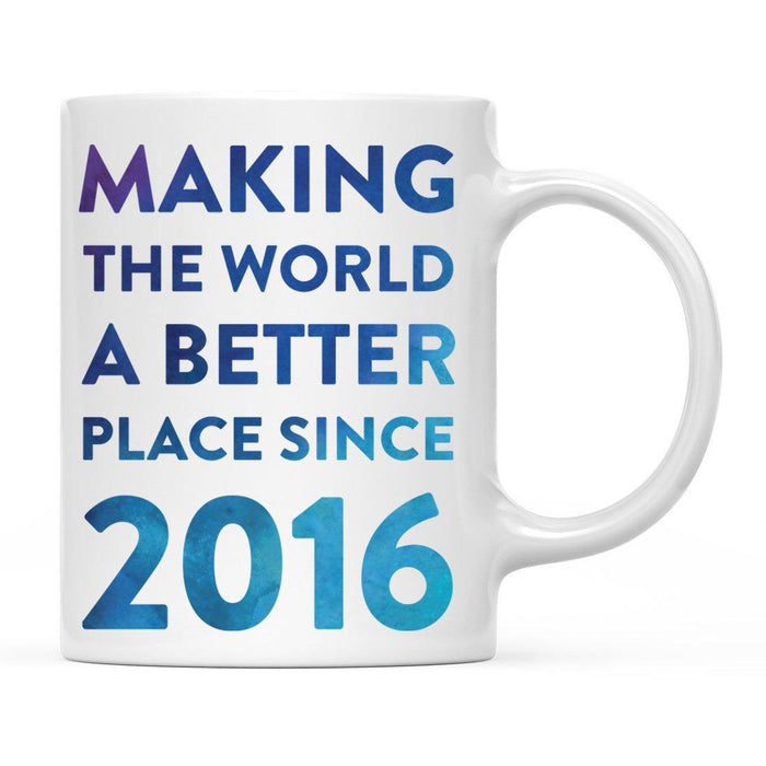 Andaz Press 11oz Birthday Milestone Making World a Better Place Coffee Mug-Set of 1-Andaz Press-2016-