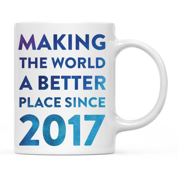 Andaz Press 11oz Birthday Milestone Making World a Better Place Coffee Mug-Set of 1-Andaz Press-2017-