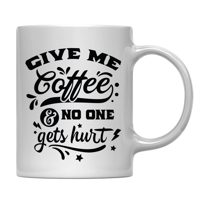 Andaz Press 11oz Coffee Lover Coffee Mug-Set of 1-Andaz Press-Give Me Coffee and No One Gets Hurt-