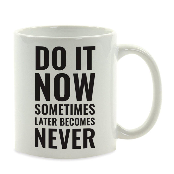 Andaz Press 11oz Office Motivational Coffee Mug-Set of 1-Andaz Press-Do It Now-