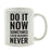Andaz Press 11oz Office Motivational Coffee Mug-Set of 1-Andaz Press-Do It Now-