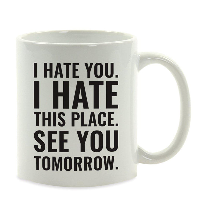 Andaz Press 11oz Office Motivational Coffee Mug-Set of 1-Andaz Press-I Hate You-