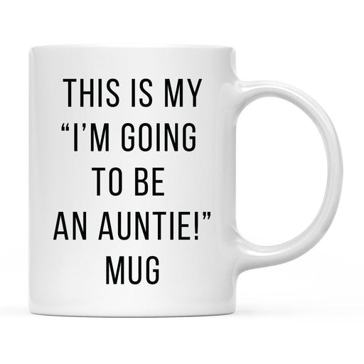 Andaz Press 11oz This Is My Birth Announcement Coffee Mugs-Set of 1-Andaz Press-Auntie-