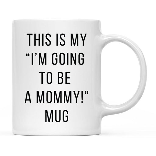Andaz Press 11oz This Is My Birth Announcement Coffee Mugs-Set of 1-Andaz Press-Mommy-