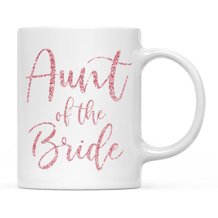 Andaz Press 11oz Wedding Faux Pink Glitter Coffee Mug-Set of 1-Andaz Press-Aunt of the Bride-