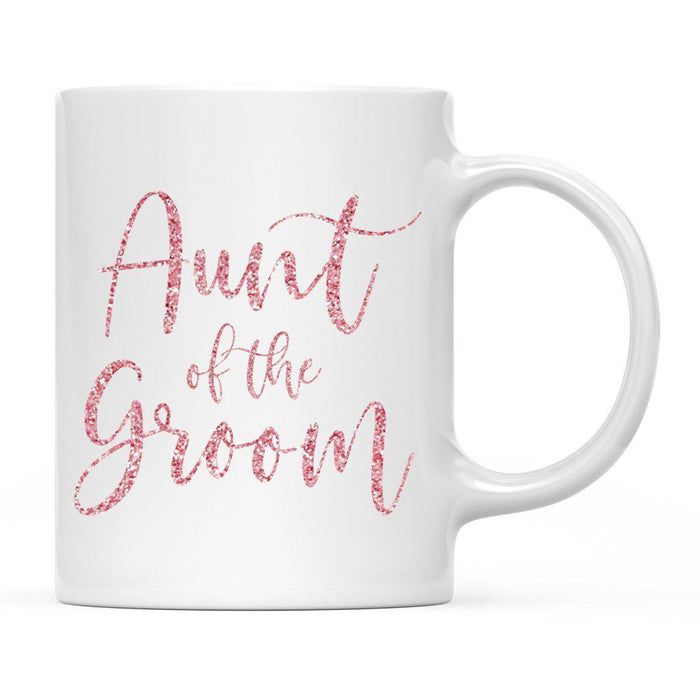 Andaz Press 11oz Wedding Faux Pink Glitter Coffee Mug-Set of 1-Andaz Press-Aunt of the Groom-