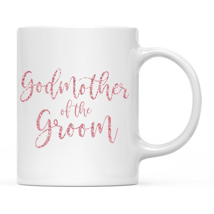 Andaz Press 11oz Wedding Faux Pink Glitter Coffee Mug-Set of 1-Andaz Press-Godmother of the Groom-