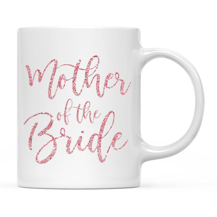 Andaz Press 11oz Wedding Faux Pink Glitter Coffee Mug-Set of 1-Andaz Press-Mother of the Bride-