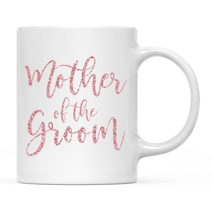 Andaz Press 11oz Wedding Faux Pink Glitter Coffee Mug-Set of 1-Andaz Press-Mother of the Groom-