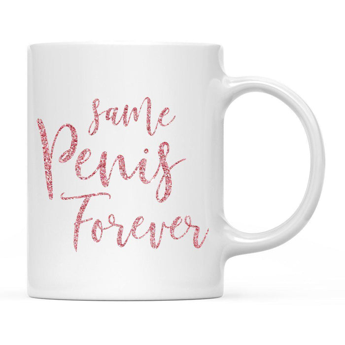 Andaz Press 11oz Wedding Faux Pink Glitter Coffee Mug-Set of 1-Andaz Press-Same Penis Forever-
