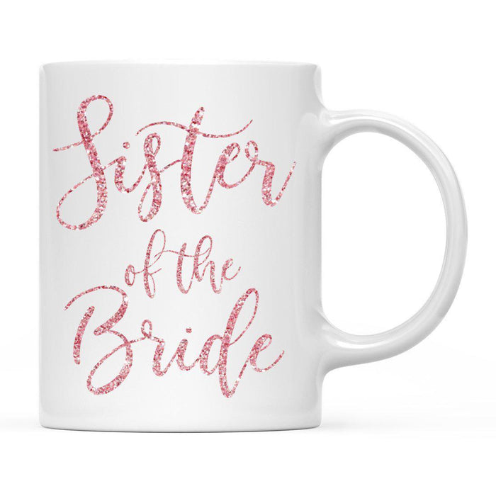 Andaz Press 11oz Wedding Faux Pink Glitter Coffee Mug-Set of 1-Andaz Press-Sister of the Bride-
