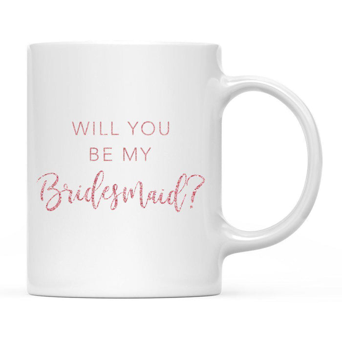 Andaz Press 11oz Wedding Faux Pink Glitter Coffee Mug-Set of 1-Andaz Press-Will You Be My Bridesmaid-