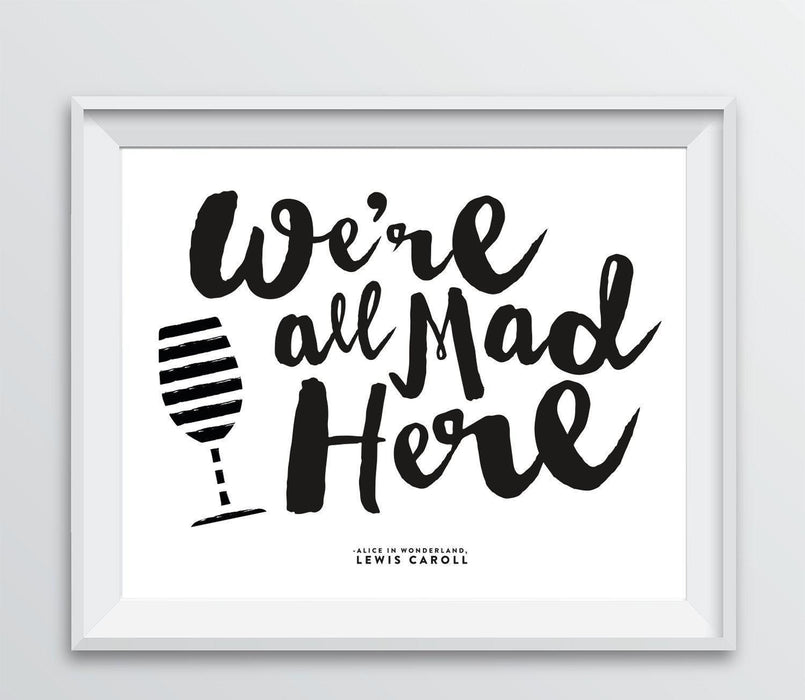 Andaz Press 8.5 x 11 Wine Wall Art Decor Sign, Freehand Black & White Style Poster-Set of 1-Andaz Press-We're All Mad Here Wine Glass-