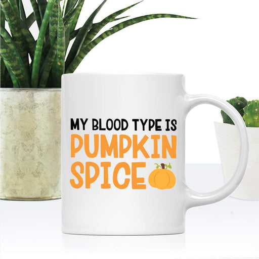Andaz Press Autumn 11oz. Coffee Mug Gift, My Blood Type is Pumpkin Spice, Fun-Set of 1-Andaz Press-My Blood Type is Pumpkin Spice, Fun-