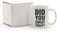 Andaz Press Fitness Coffee Mug Did You Sweat Today?-Set of 1-Andaz Press-Did You Sweat Today?-