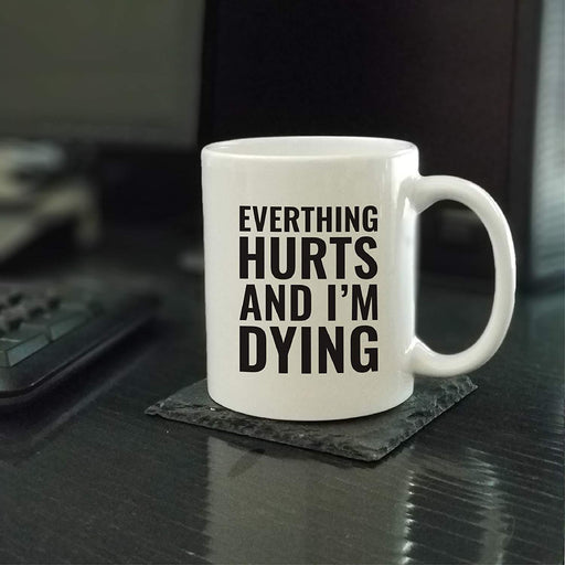Andaz Press Fitness Coffee Mug Everything Hurts and I'm Dying-Set of 1-Andaz Press-Everything Hurts and I'm Dying-