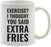 Andaz Press Fitness Coffee Mug Exercise? I Thought You Said Extra Fries-Set of 1-Andaz Press-Exercise? I Thought You Said Extra Fries-