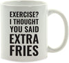 Andaz Press Fitness Coffee Mug Exercise? I Thought You Said Extra Fries-Set of 1-Andaz Press-Exercise? I Thought You Said Extra Fries-