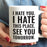 Andaz Press Fitness Coffee Mug I Hate You I Hate This Place See You Tomorrow-Set of 1-Andaz Press-I Hate You I Hate This Place See You Tomorrow-