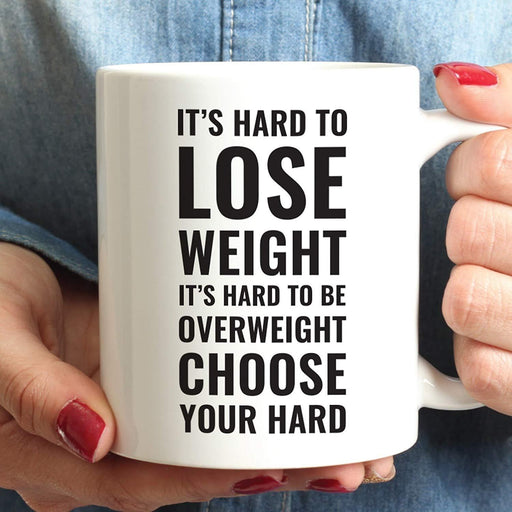 Andaz Press Fitness Coffee Mug It's Hard to Lose Weight It's Hard To Be Overweight Choose Your Hard-Set of 1-Andaz Press-It's Hard to Lose Weight Be Overweight Choose Your Hard-
