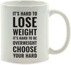 Andaz Press Fitness Coffee Mug It's Hard to Lose Weight It's Hard To Be Overweight Choose Your Hard-Set of 1-Andaz Press-It's Hard to Lose Weight Be Overweight Choose Your Hard-