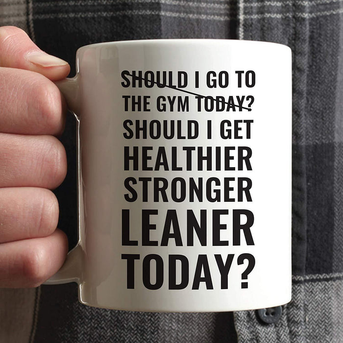 Andaz Press Fitness Coffee Mug Should I Go To The Gym Today? Should I Get Healthier Stronger Leaner Today?-Set of 1-Andaz Press-Should I Get Healthier Stronger Leaner Today-