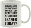 Andaz Press Fitness Coffee Mug Should I Go To The Gym Today? Should I Get Healthier Stronger Leaner Today?-Set of 1-Andaz Press-Should I Get Healthier Stronger Leaner Today-