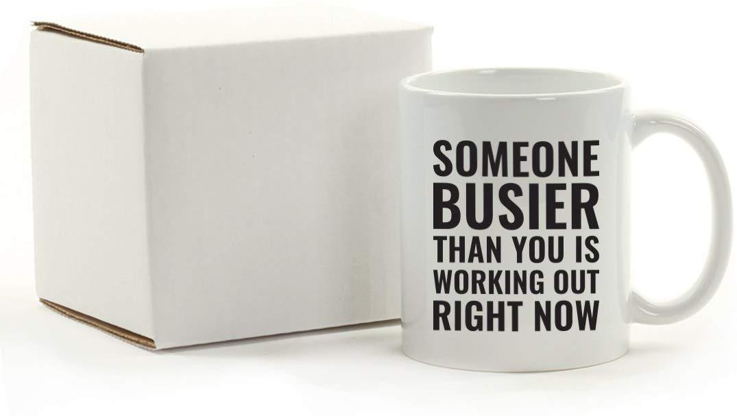 Andaz Press Fitness Coffee Mug Someone Busier Than You is Working Out Right Now-Set of 1-Andaz Press-Someone Busier Than You is Working Out Right Now-
