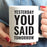 Andaz Press Fitness Coffee Mug Yesterday You Said Tomorrow-Set of 1-Andaz Press-Yesterday You Said Tomorrow-