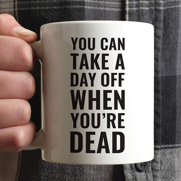 Andaz Press Fitness Coffee Mug You Can Take a Day Off When You're Dead-Set of 1-Andaz Press-You Can Take a Day Off When You're Dead-