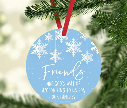 Andaz Press Metal Christmas Ornament, Best Friends are God's Way of Apologizing to Us for Our Families, for Long Distance Best Friends-Set of 1-Andaz Press-Best Friends are God's Way of Apologizing to Us for Our Families for Long Distance Best Friends-