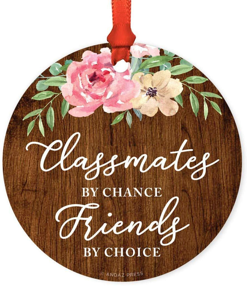 Andaz Press Metal Christmas Ornament, Classmates by Chance, Friends by Choice, Floral Graphic-Set of 1-Andaz Press-Classmates by Chance Friends by Choice Floral Graphic-