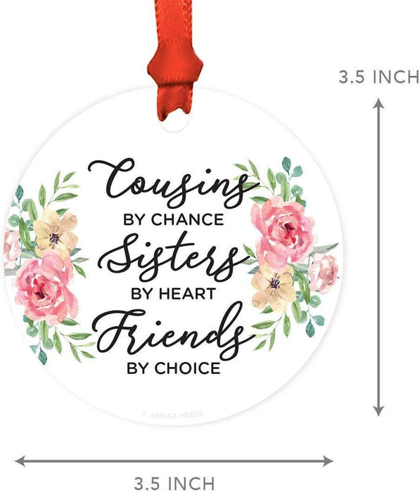 Andaz Press Metal Christmas Ornament, Cousins by Chance, Sisters by Heart, Friends by Choice, Floral Graphic-Set of 1-Andaz Press-Cousins by Chance Sisters by Heart Friends by Choice Floral Graphic-