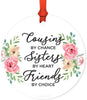 Andaz Press Metal Christmas Ornament, Cousins by Chance, Sisters by Heart, Friends by Choice, Floral Graphic-Set of 1-Andaz Press-Cousins by Chance Sisters by Heart Friends by Choice Floral Graphic-