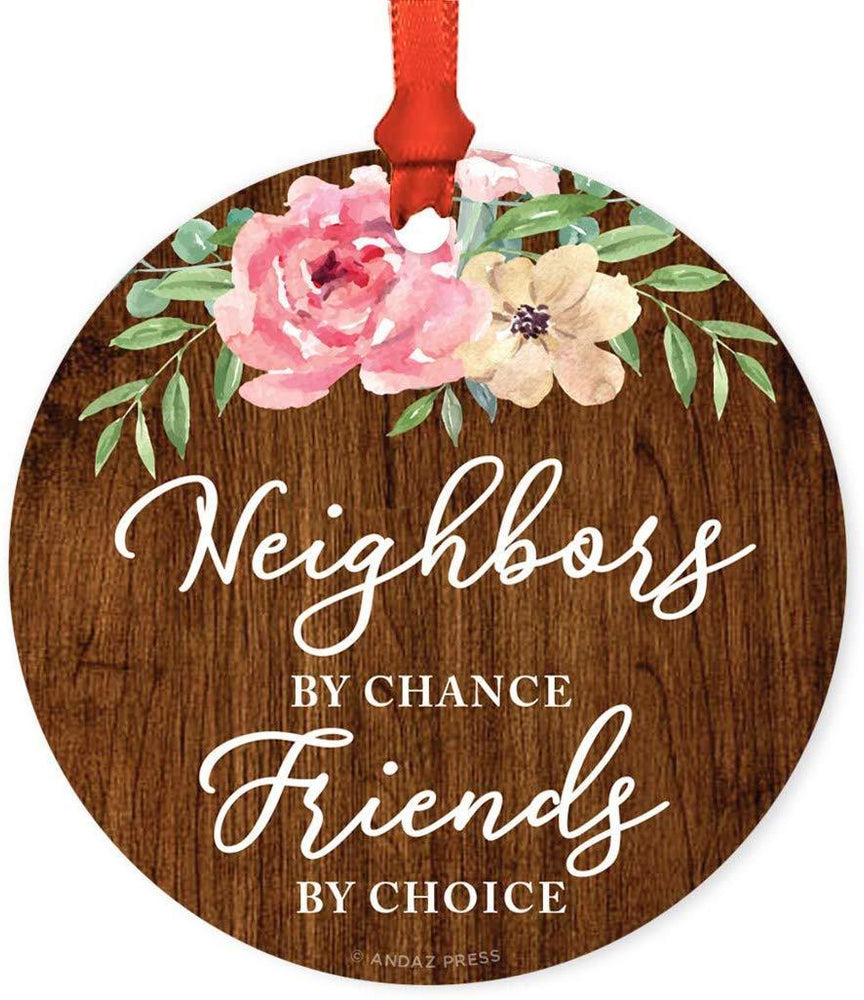 Andaz Press Metal Christmas Ornament, Neighbors by Chance, Friends by Choice, Floral Graphic-Set of 1-Andaz Press-Neighbors by Chance Friends by Choice Floral Graphic-