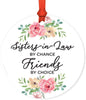 Andaz Press Metal Christmas Ornament, Sisters-in-Law by Chance, Friends by Choice, Floral Graphic-Set of 1-Andaz Press-Sisters-in-Law by Chance Friends by Choice Floral Graphic-