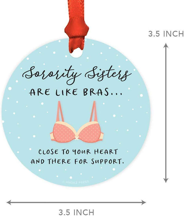 Andaz Press Metal Christmas Ornament, Sorority Sisters are Like Bras, Close to Your Heart and Always There for Support, for Long Distance Best Friends-Set of 1-Andaz Press-Sorority Sisters are Like Bras Close to Your Heart and Always There for Support for Long Distance Best Friends-