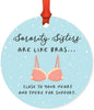 Andaz Press Metal Christmas Ornament, Sorority Sisters are Like Bras, Close to Your Heart and Always There for Support, for Long Distance Best Friends-Set of 1-Andaz Press-Sorority Sisters are Like Bras Close to Your Heart and Always There for Support for Long Distance Best Friends-