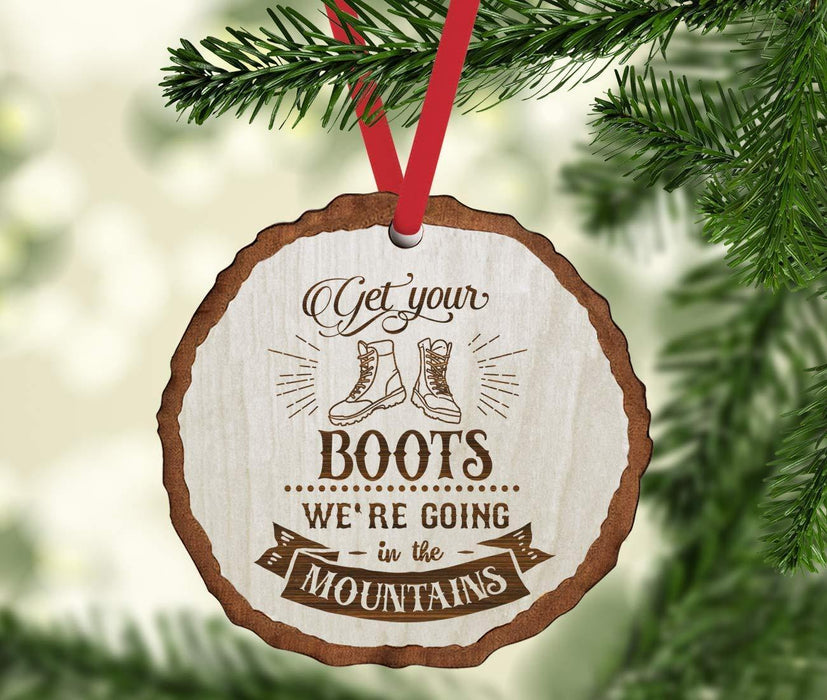 Andaz Press Real Wood Rustic Christmas Ornament, Engraved Wood Slab, Get Your Boots We're Going in The Mountains-Set of 1-Andaz Press-Get Your Boots We're Going in The Mountains-