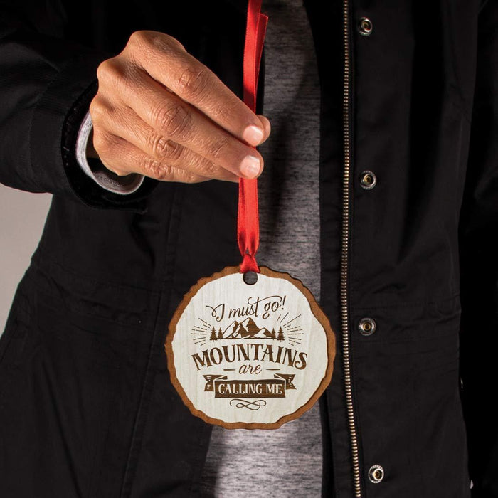 Andaz Press Real Wood Rustic Christmas Ornament, Engraved Wood Slab, I Must go Mountains are Calling Me-Set of 1-Andaz Press-I Must go Mountains are Calling Me-