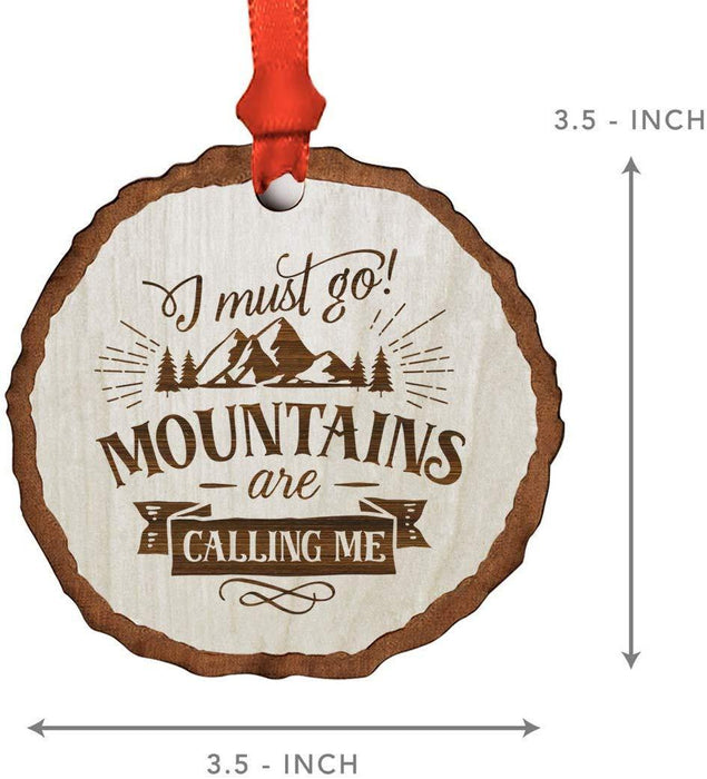 Andaz Press Real Wood Rustic Christmas Ornament, Engraved Wood Slab, I Must go Mountains are Calling Me-Set of 1-Andaz Press-I Must go Mountains are Calling Me-